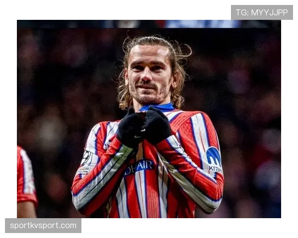 格列兹曼为何难成进攻爆点？战术定位与能力特点深度解析